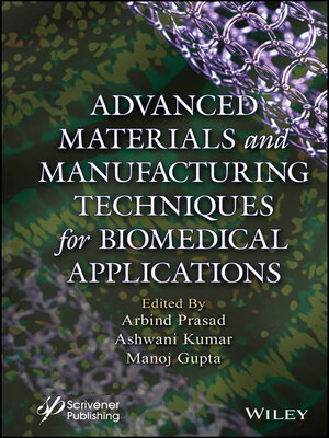 cover image of Advanced Materials and Manufacturing Techniques for Biomedical Applications